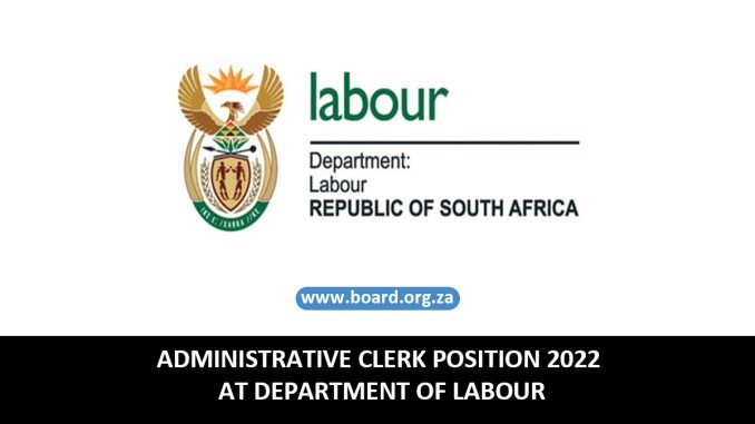 ADMINISTRATIVE CLERK POSITION 2022 AT DEPARTMENT OF LABOUR