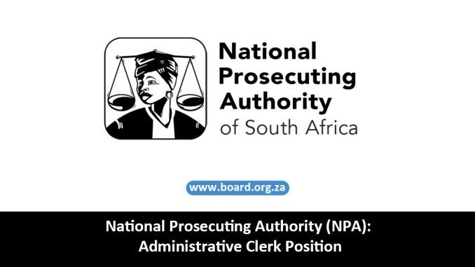 National Prosecuting Authority (NPA): Administrative Clerk Position