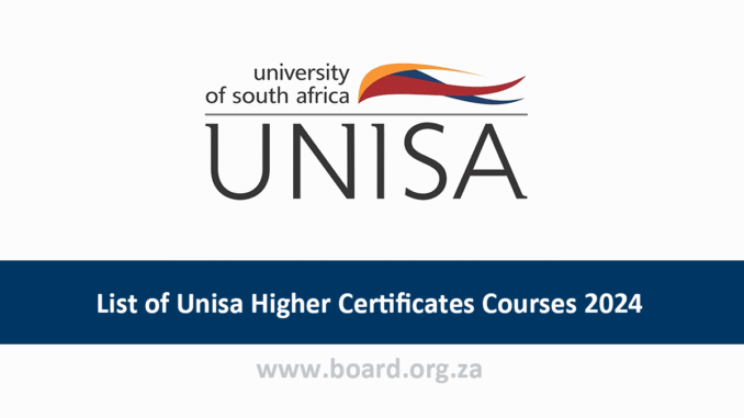 List of Unisa Higher Certificates Courses 2024