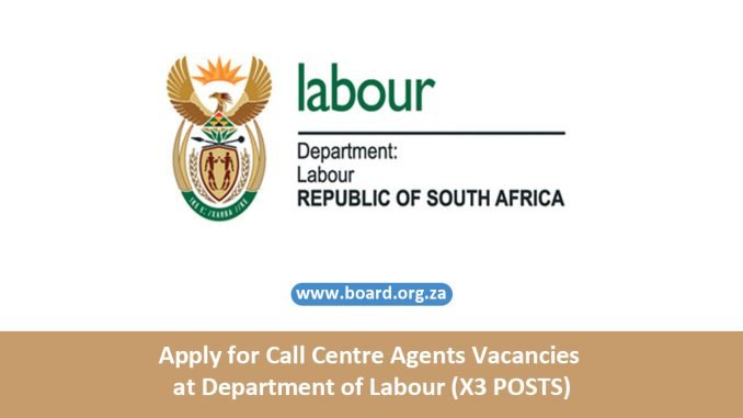 Apply for Call Centre Agents Vacancies at Department of Labour (X3 POSTS)