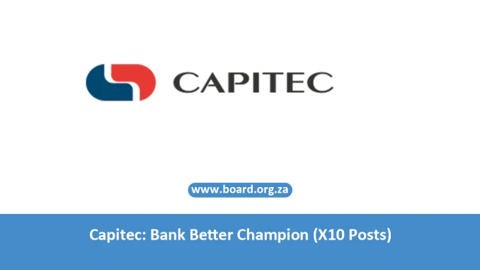 Capitec: Bank Better Champion (X10 Posts)
