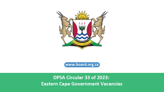 DPSA Circular 33 of 2023: Eastern Cape Government Vacancies