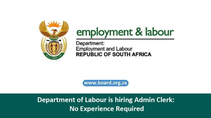 Department of Labour is hiring Admin Clerk: No Experience Required