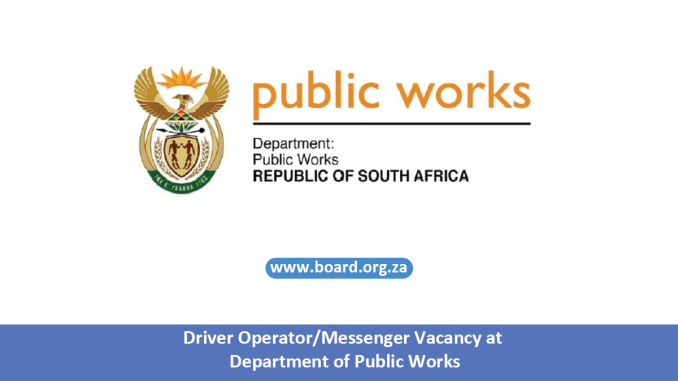 Driver Operator/Messenger Vacancy at Department of Public Works