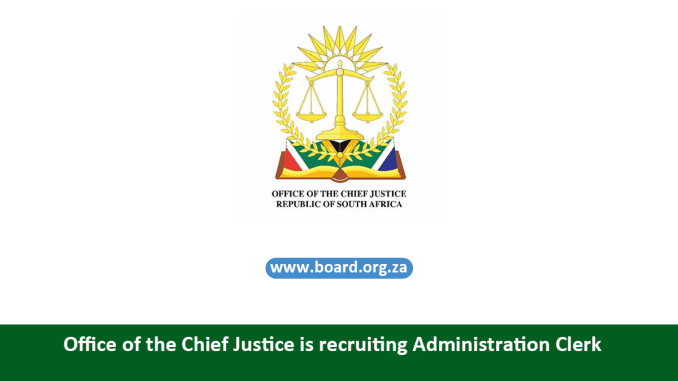 Office of the Chief Justice is recruiting Administration Clerk