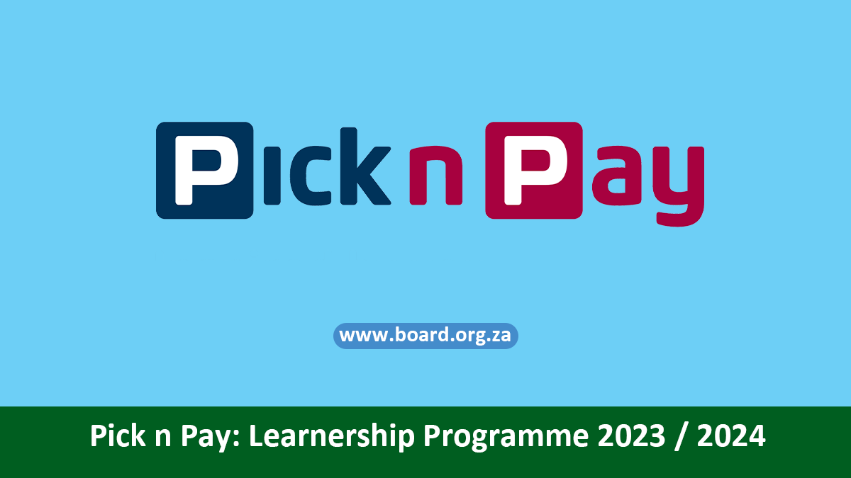 Pick n Pay Learnership Programme 2023 / 2024 Board