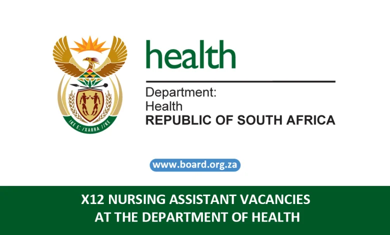 X12 NURSING ASSISTANT VACANCIES AT THE DEPARTMENT OF HEALTH