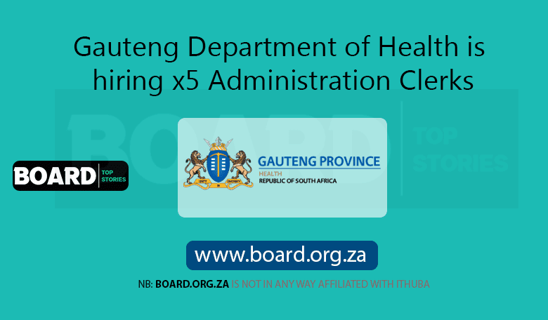 Gauteng Department of Health is hiring x5 Administration Clerks