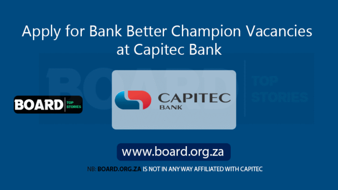 Apply for Bank Better Champion Vacancies at Capitec Bank