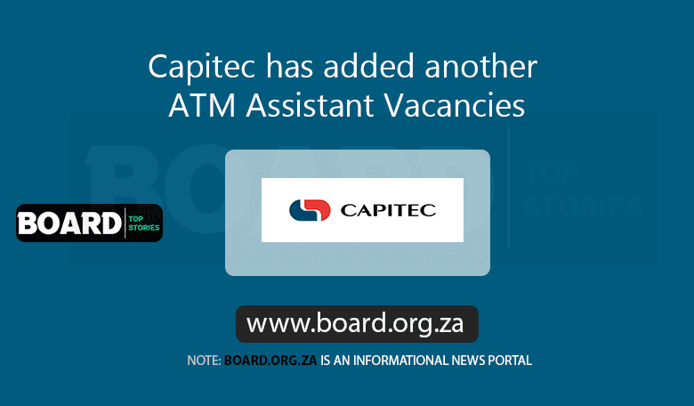 Capitec has added another ATM Assistant Vacancies