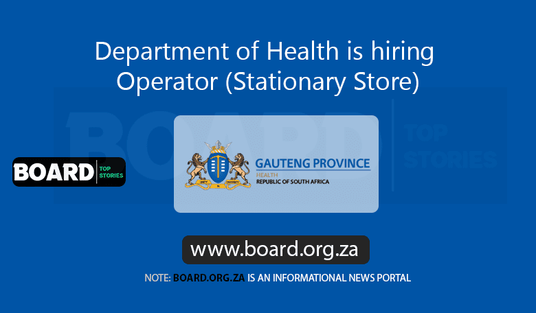 Department of Health is hiring Operator (Stationary Store)