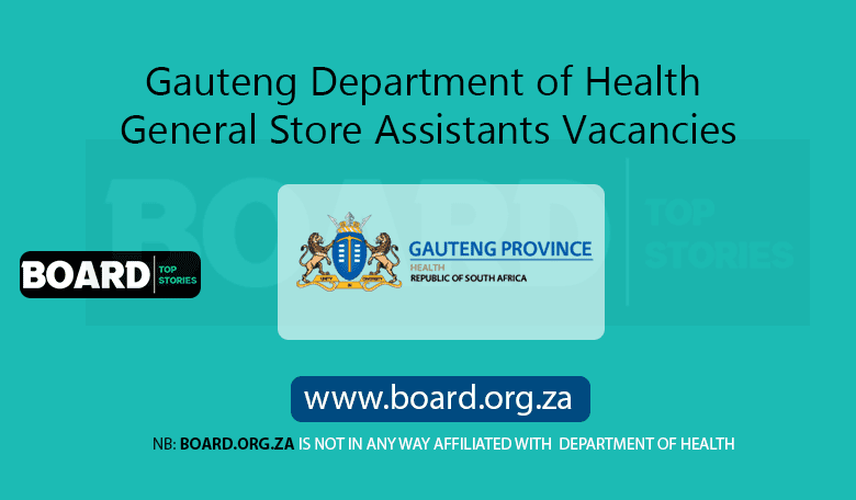 Gauteng Department of Health General Store Assistants Vacancies