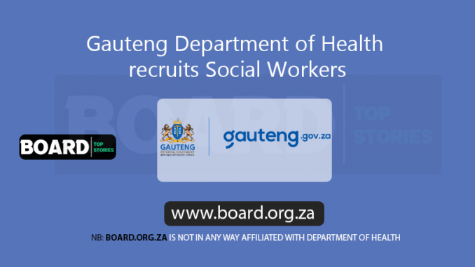 Gauteng Department of Health recruits Social Workers