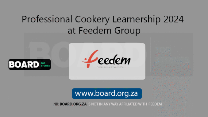 Professional Cookery Learnership 2024 at Feedem Group