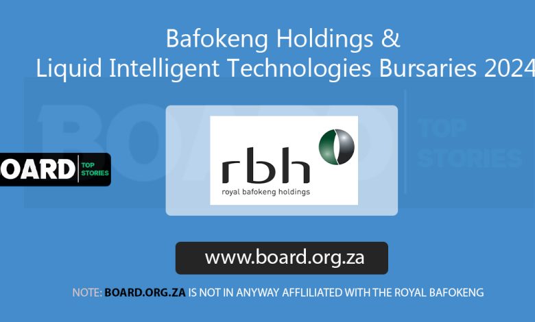 Bafokeng Holdings & Liquid Intelligent Technologies Bursaries 2024