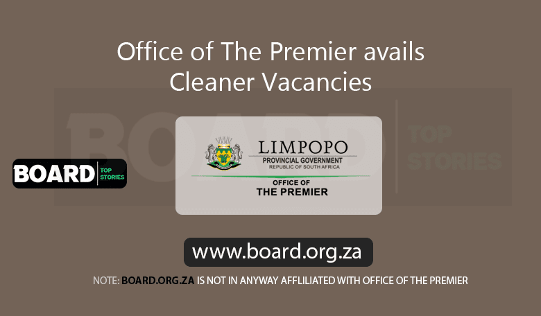 Office of The Premier avails Cleaner Vacancies