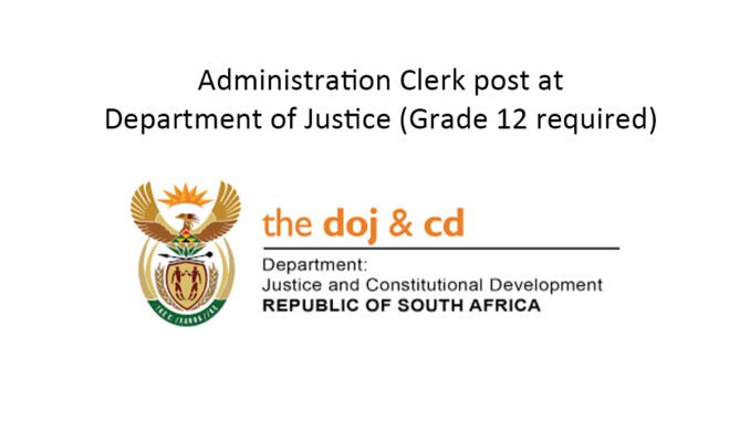 Administration Clerk post at Department of Justice (Grade 12 required)