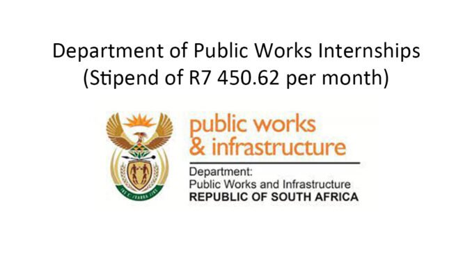 Department of Public Works Internships (Stipend of R7 450.62 per month)