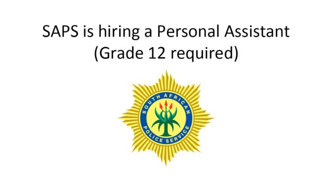 SAPS is hiring a Personal Assistant (Grade 12 required)