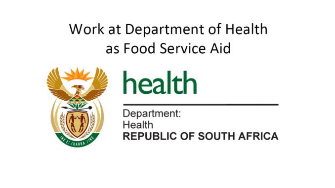Work at Department of Health as Food Service Aid