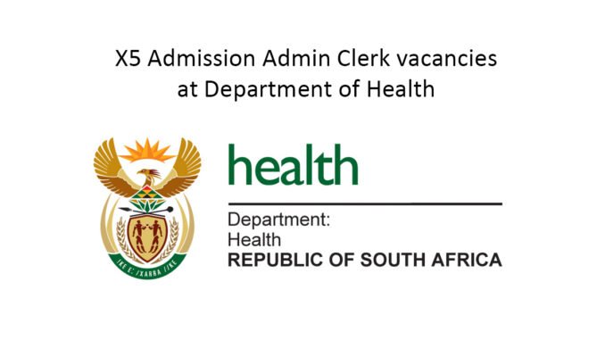 X5 Admission Admin Clerk vacancies at Department of Health