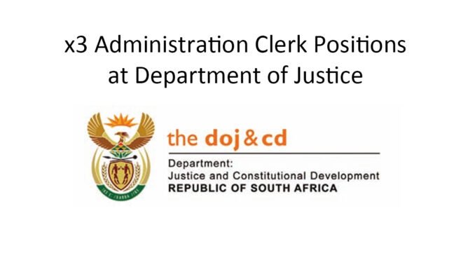 x3 Administration Clerk Positions at Department of Justice