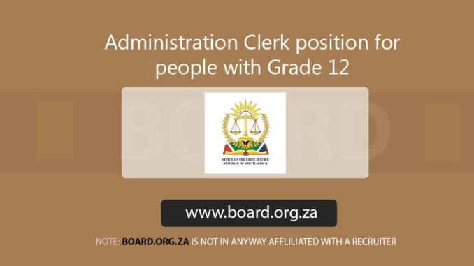 Administration Clerk position for people with Grade 12