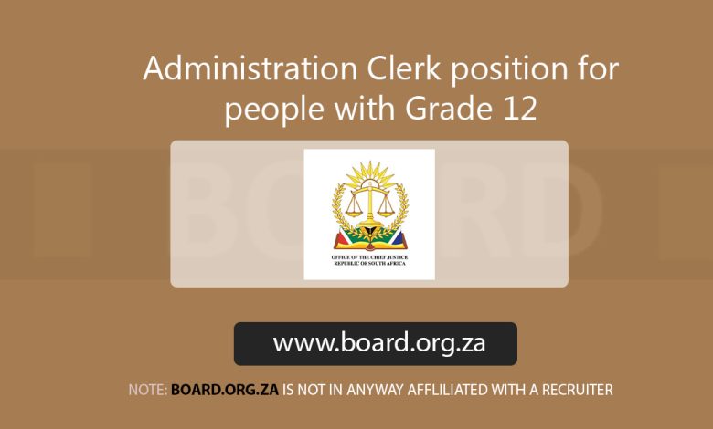 Administration Clerk position for people with Grade 12