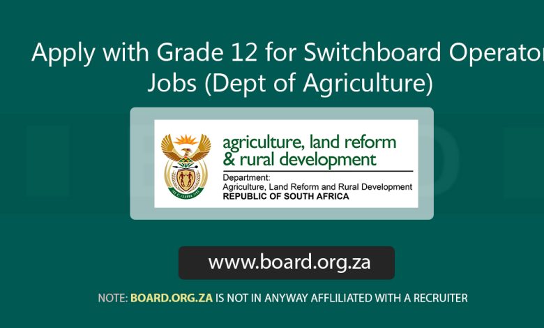 Apply with Grade 12 for Switchboard Operator Jobs (Dept of Agriculture)