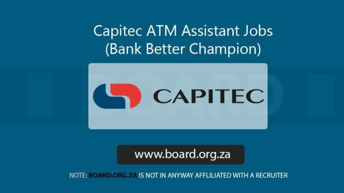 Capitec ATM Assistant Jobs (Bank Better Champion)