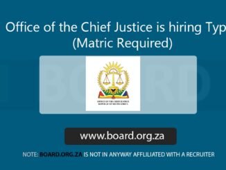 Office of the Chief Justice is hiring Typist (Matric Required)