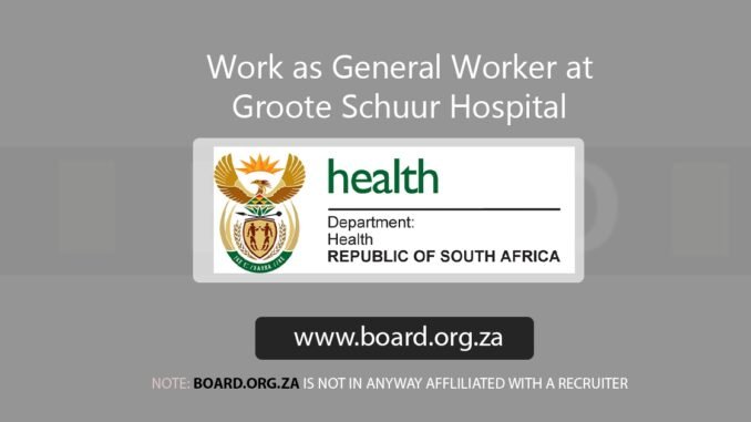 Work as General Worker at Groote Schuur Hospital