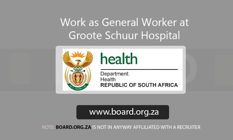 Work as General Worker at Groote Schuur Hospital