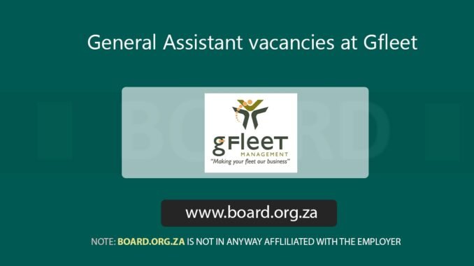 General Assistant vacancies at Gfleet (No Experience Required)