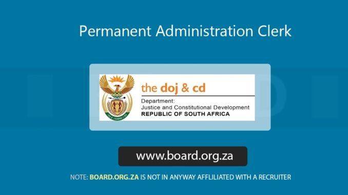 Permanent Administration Clerk vacancy at Department of Justice
