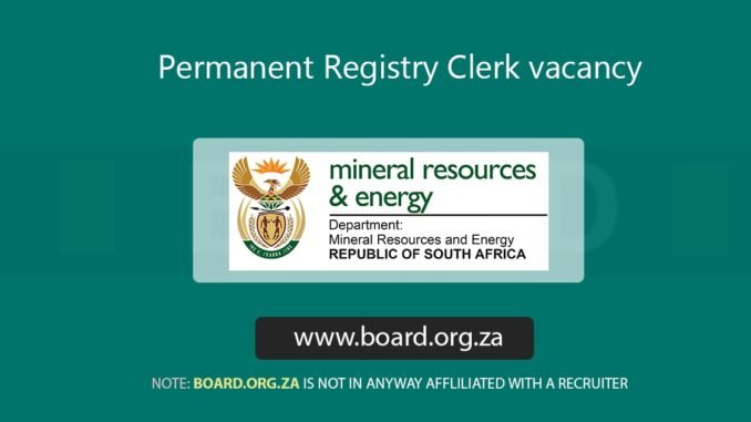 Permanent Registry Clerk vacancy at Department of Mineral Resources and Energy
