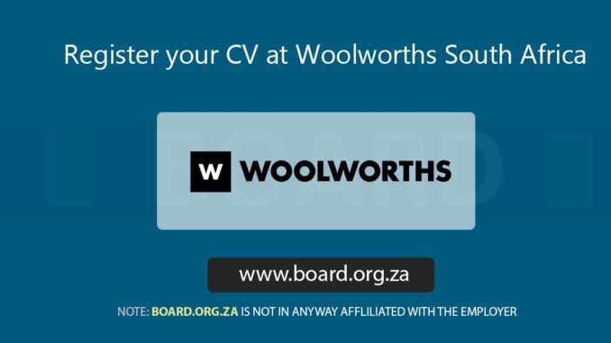 Register your CV at Woolworths South Africa